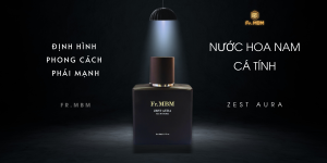 NƯỚC HOA NAM CÁ TÍNH: ĐỊNH HÌNH PHONG CÁCH PHÁI MẠNH