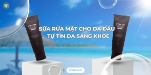 SỮA RỬA MẶT CHO DA DẦU GIÚP NAM GIỚI TỰ TIN VỚI LÀN DA SÁNG KHỎE