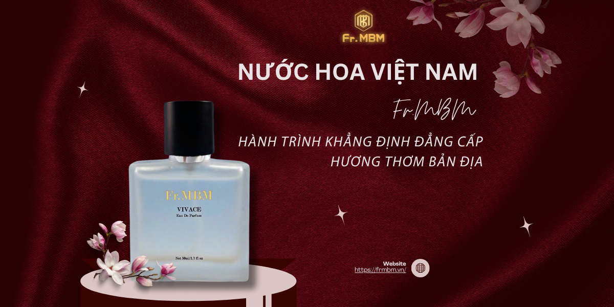 NƯỚC HOA VIỆT NAM: HÀNH TRÌNH KHẲNG ĐỊNH ĐẲNG CẤP HƯƠNG THƠM BẢN ĐỊA